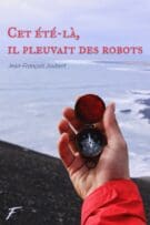 Cet été là, il pleuvait des robots