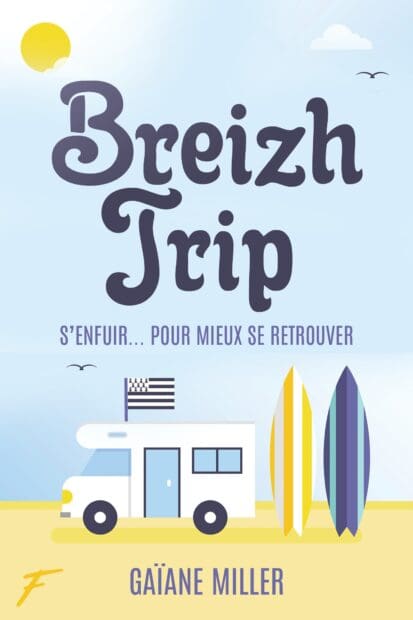 Breizh Trip – S’enfuir pour mieux se retrouver