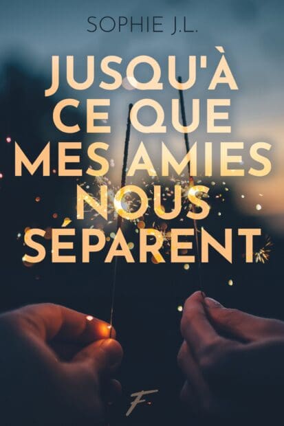 Jusqu’à ce que mes amies nous séparent