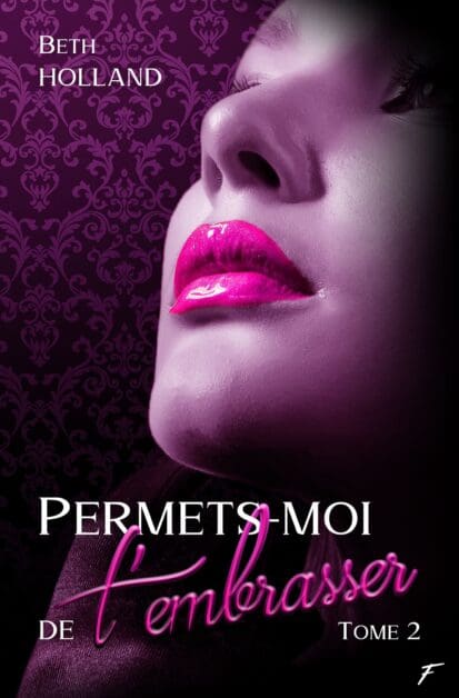 Permets-moi de t’embrasser – Tome 2