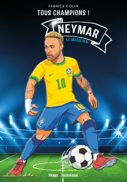 Neymar – Tous champions – Le magicien – Tome 6