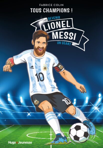 Lionel Messi – Tous champions – Devenir
