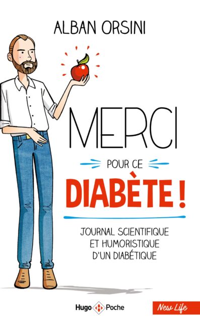 Merci pour ce diabète – Journal scientifique et humoristique d’un diabétique