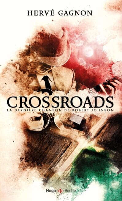 Crossroads – La dernière chanson de Robert Johnson