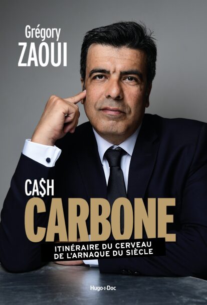 Cash Carbone – Itinéraire du cerveau de l’arnaque du siècle