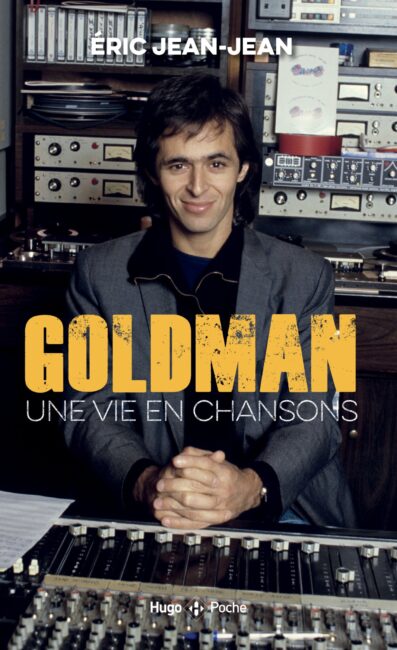 Goldman – Une vie en chansons