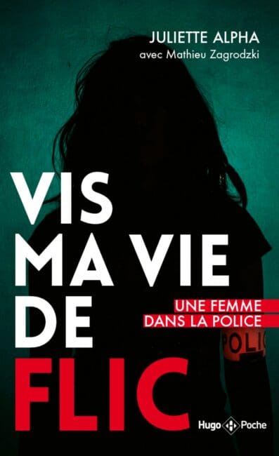 Vis ma vie de flic – version enrichie – poche