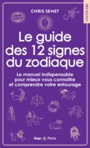 Le guide des 12 signes du zodiaque