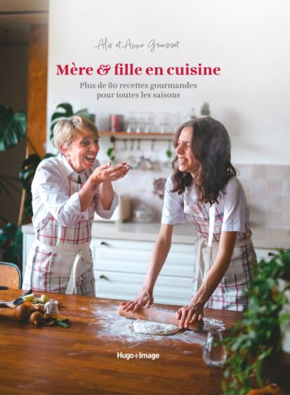Mère & fille en cuisine – Plus de 80 recettes gourmandes pour toutes les saisons