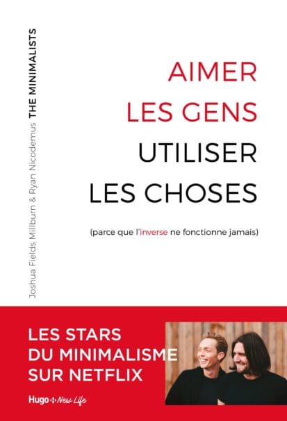 Aimer les gens, utiliser les choses (parce que l’inverse ne fonctionne jamais)