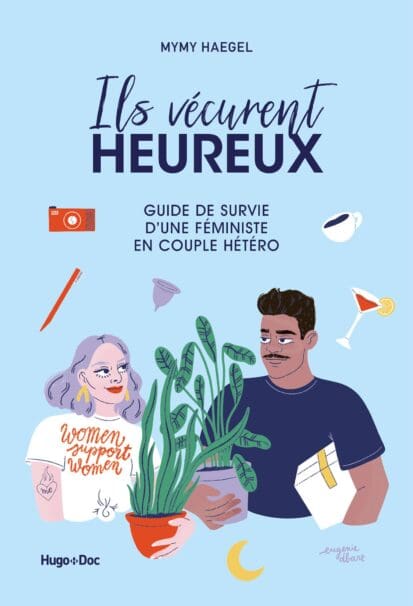 Ils vécurent heureux – Guide de survie d’une féministe en couple hétéro