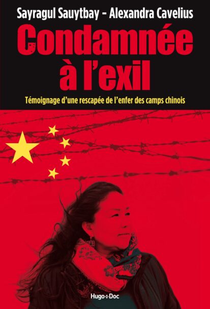 Condamnée à l’exil – Témoignage d’une rescapée del’enfer des camps chinois