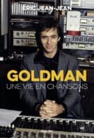 Goldman - Une vie en chansons