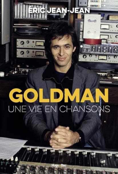 Goldman – Une vie en chansons