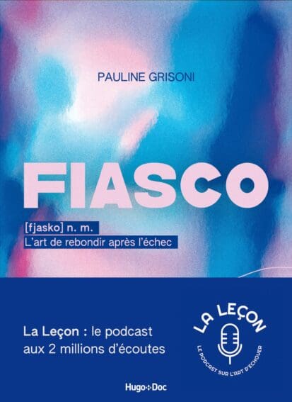 Fiasco, l’art de rebondir après l’échec