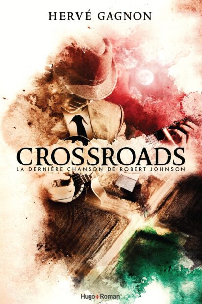 Crossroads – La dernière chanson de Robert Johnson