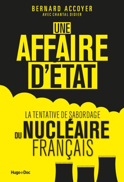Une affaire d’état – La tentative du sabordage du nucléaire français