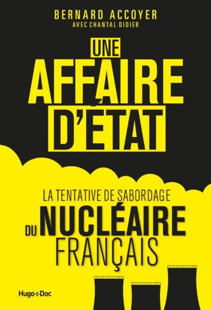 Une affaire d’état – La tentative du sabordage dunucléaire français