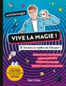 Vive la magie ! - Deviens le maître de l'illusion!