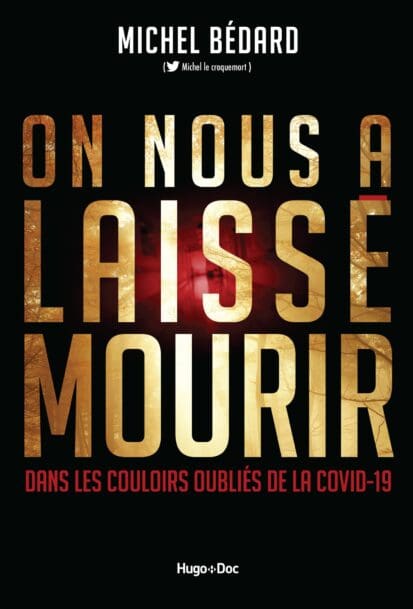 On nous a laissé mourir – Dans les couloirs des oubliés de la Covid-19