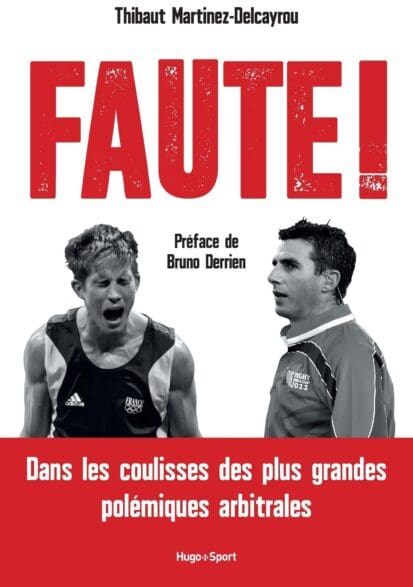 Faute ! – Dans les coulisses des plus grandes polémiques arbitrales