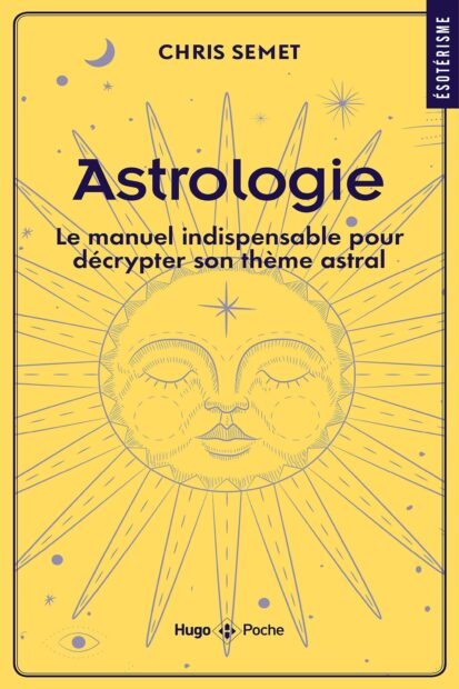 Astrologie – Le manuel indispensable pour décrypter son thème astral
