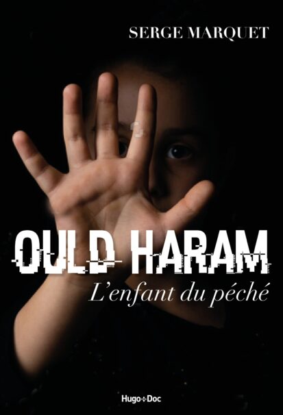 Ould Haram, l’enfant du péché