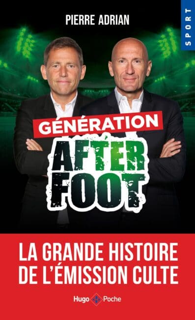 Génération After Foot – La grande histoire de l’émission culte