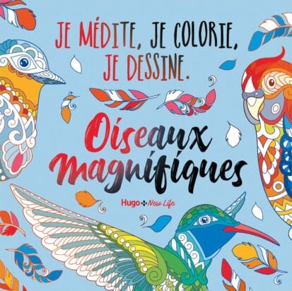 Oiseaux Magnifiques – Je médite, Je dessine et jecolorie