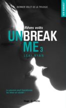 Unbreak me - Tome 3 Rêves volés