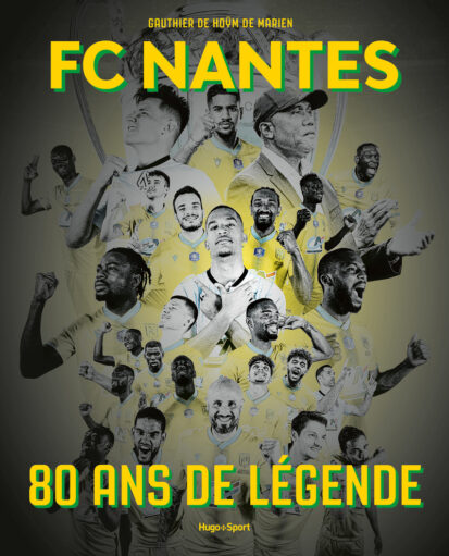 FC Nantes 80 ans de légende