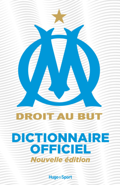 Le dictionnaire de l’Olympique de Marseille
