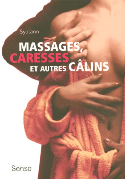 MASSAGES CARESSES ET AUTRES CALINS