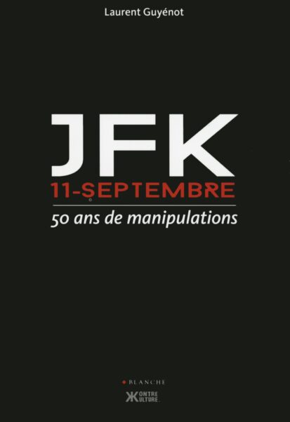 JFK / 11 SEPTEMBRE – 50 ans de manipulations