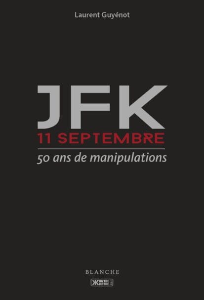 JFK / 11 SEPTEMBRE – 50 ans de manipulations