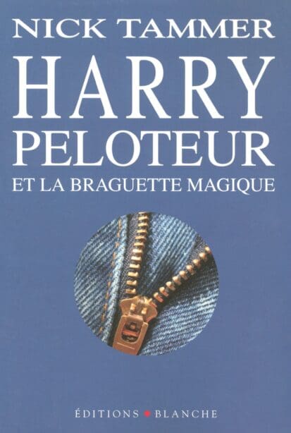 Harry Peloteur et la braguette magique